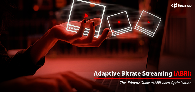 What Is Adaptive Bitrate Streaming And How Does It Work? - Streamhash